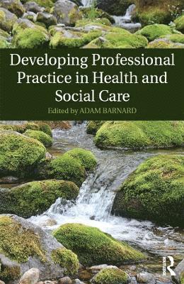 bokomslag Developing Professional Practice in Health and Social Care