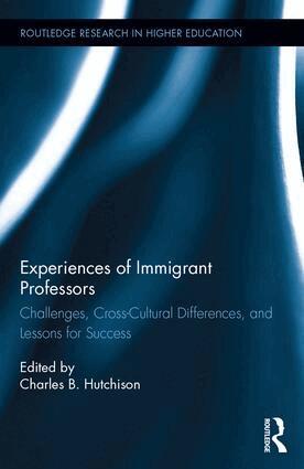 Charles B. Hutchison - Experiences of Immigrant Professors, Inbunden