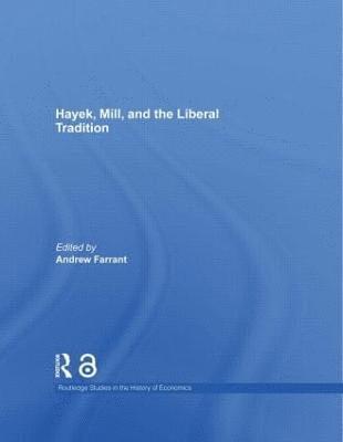 bokomslag Hayek, Mill and the Liberal Tradition