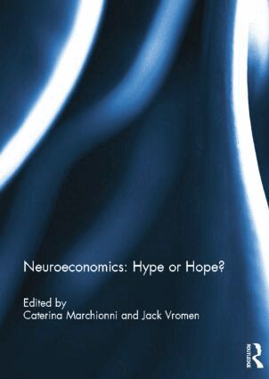 Caterina Marchionni, Jack Vromen - Neuroeconomics: Hype or Hope?, Häftad