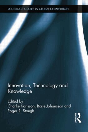 Charlie Karlsson, Börje Johansson, Roger Stough - Innovation, Technology and Knowledge, Häftad