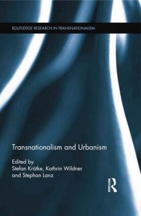 Stefan Krätke, Kathrin Wildner, Stephan Lanz - Transnationalism and Urbanism, Häftad