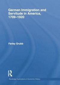 bokomslag German Immigration and Servitude in America, 1709-1920