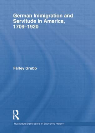 Farley Grubb - German Immigration and Servitude in America, 1709-1920, Häftad