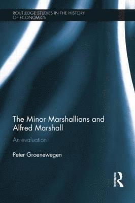 bokomslag The Minor Marshallians and Alfred Marshall