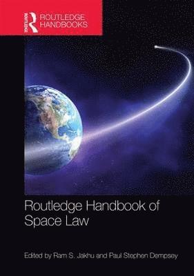 Routledge Handbook of Space Law 1
