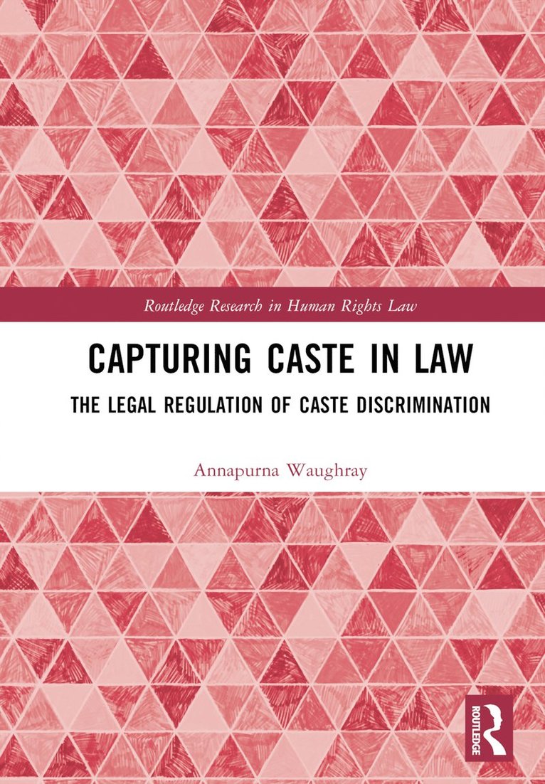 Annapurna Waughray, UK) Waughray, Annapurna (Manchester Metropolitan University - Capturing Caste in Law, Inbunden