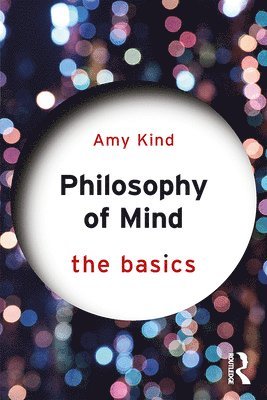 Amy Kind - Philosophy of Mind: The Basics, Häftad