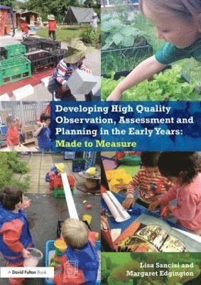 Developing High Quality Observation, Assessment and Planning in the Early Years 1
