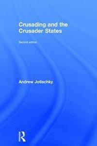 bokomslag Crusading and the Crusader States