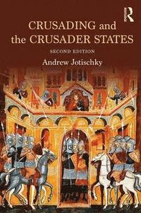 bokomslag Crusading and the Crusader States