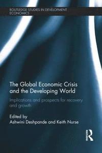 bokomslag The Global Economic Crisis and the Developing World