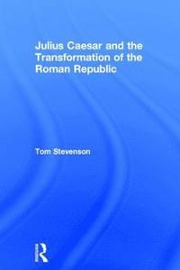 bokomslag Julius Caesar and the Transformation of the Roman Republic