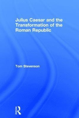 Julius Caesar and the Transformation of the Roman Republic 1