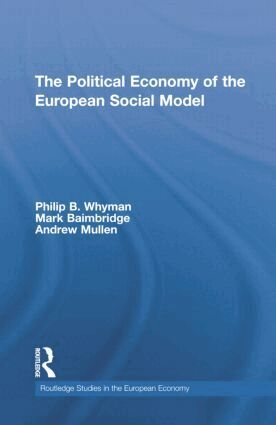 Philip Whyman, Mark Baimbridge, Andrew Mullen - Political Economy of the European Social Model, Häftad