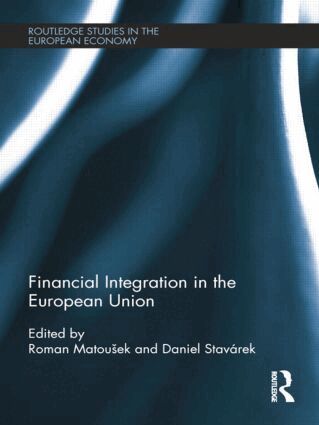Roman Matoušek, Daniel Stavárek - Financial Integration in the European Union, Häftad