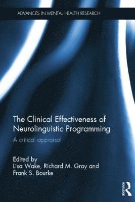 bokomslag The Clinical Effectiveness of Neurolinguistic Programming