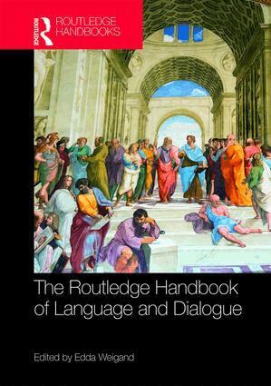 Edda Weigand - Routledge Handbook of Language and Dialogue, Inbunden