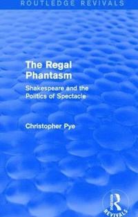 bokomslag The Regal Phantasm (Routledge Revivals)