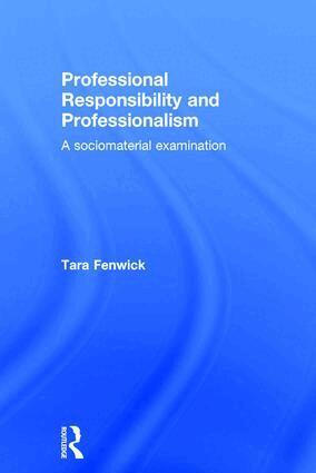 Tara Fenwick - Professional Responsibility and Professionalism, Inbunden
