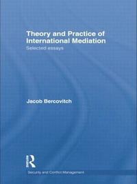 bokomslag Theory and Practice of International Mediation