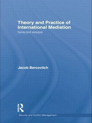 bokomslag Theory and Practice of International Mediation