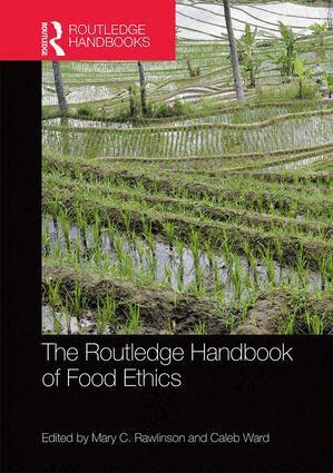 Mary Rawlinson, Caleb Ward - Routledge Handbook of Food Ethics, Inbunden