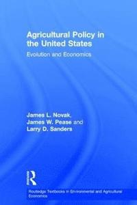 bokomslag Agricultural Policy in the United States: Evolution and Economics
