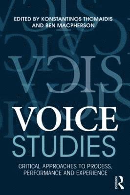Konstantinos Thomaidis, Ben Macpherson, UK) Thomaidis, Konstantinos (Exeter University, Ben (University of Portsmouth) Macpherson, Ben MacPherson - Voice Studies, Häftad