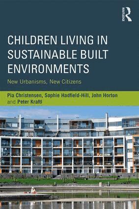 Pia Christensen, Sophie Hadfield-Hill, John Horton, Peter Kraftl - Children Living in Sustainable Built Environments, Häftad