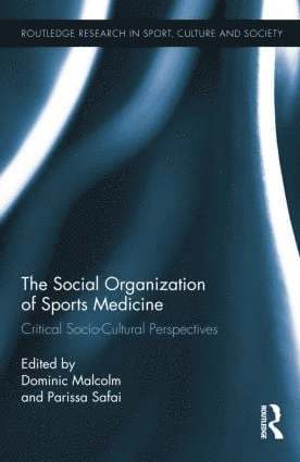 Dominic Malcolm, Parissa Safai, UK) Malcolm, Dominic (Loughborough University, Leicestershire, Canada) Safai, Parissa (York University - Social Organization of Sports Medicine, Häftad