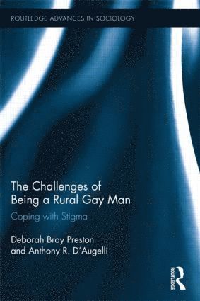 Deborah Bray Preston, Anthony R. D'Augelli, USA) Preston, Deborah Bray (The Pennsylvania State University (Professor Emerita), USA) D'Augelli, Anthony R. (Penn State University - Challenges of Being a Rural Gay Man, Häftad