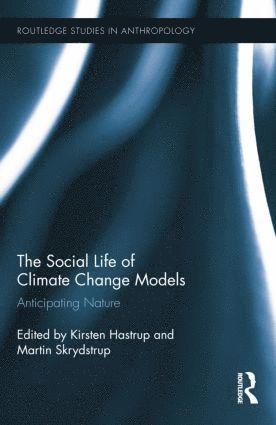 Kirsten Hastrup, Martin Skrydstrup, Denmark) Hastrup, Kirsten (University of Copenhagen, Denmark) Skrydstrup, Martin (University of Copenhagen - Social Life of Climate Change Models, Häftad