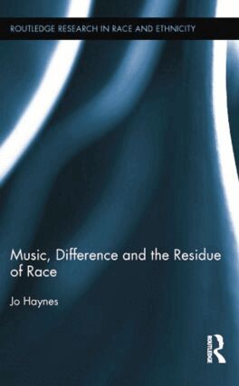 Jo Haynes - Music, Difference and the Residue of Race, Häftad