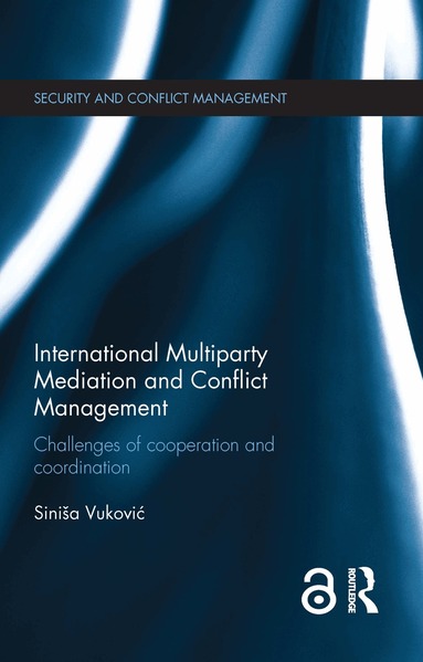 Sinisa Vukovic - International Multiparty Mediation and Conflict Management, Inbunden