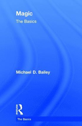 Michael D. Bailey - Magic: The Basics, Inbunden