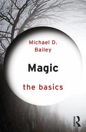 Michael D. Bailey - Magic: The Basics, Häftad