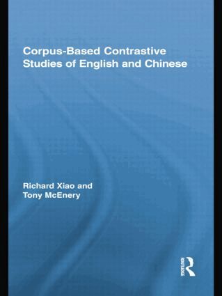 Tony McEnery, Richard Xiao - Corpus-Based Contrastive Studies of English and Chinese, Häftad