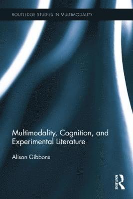 Multimodality, Cognition, and Experimental Literature 1