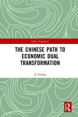 Li Yining, China) Yining, Li (Peking University - Chinese Path to Economic Dual Transformation, Inbunden