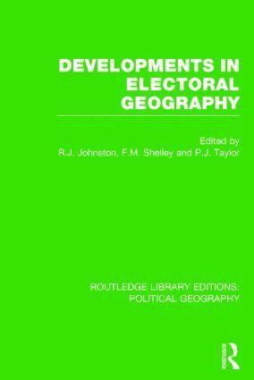 Ron Johnston, Fred M. Shelley, Peter J. Taylor - Developments in Electoral Geography, Inbunden