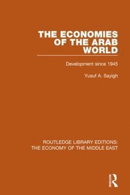 bokomslag Economies of the Arab World (RLE Economy of Middle East)