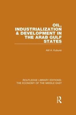 bokomslag Oil, Industrialization & Development in the Arab Gulf States (RLE Economy of Middle East)