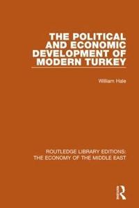 bokomslag The Political and Economic Development of Modern Turkey (RLE Economy of Middle East)