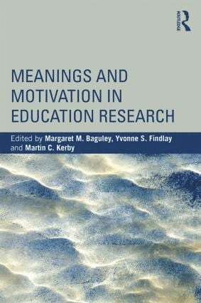 Margaret M. Baguley, Yvonne S. Findlay, Martin C. Kerby, Australia) Baguley, Margaret M. (University of Southern Queensland - Meanings and Motivation in Education Research, Häftad