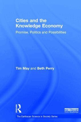 Tim May, Beth Perry - Cities and the Knowledge Economy, Inbunden