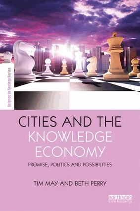 Tim May, Beth Perry - Cities and the Knowledge Economy, Häftad