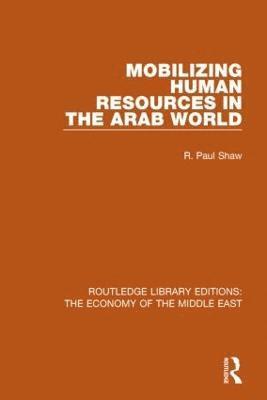 bokomslag Mobilizing Human Resources in the Arab World (RLE Economy of Middle East)