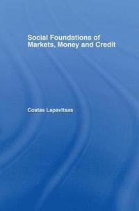 bokomslag Social Foundations of Markets, Money and Credit