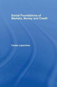 bokomslag Social Foundations of Markets, Money and Credit